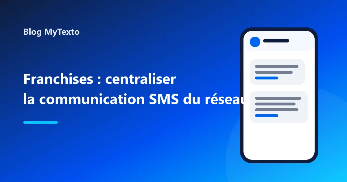 Illustration sur dégradé bleu : un téléphone stylisé entouré de bulles de SMS, avec le titre « Franchises : centraliser la communication SMS de tout un réseau de magasins »